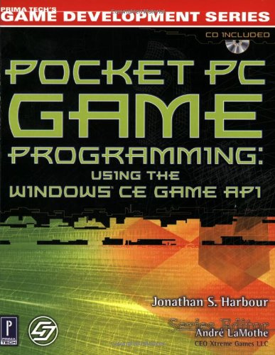 Pocket PC Game Programming: Using the Windows Ce Game Api (Prima Tech's Game Development)