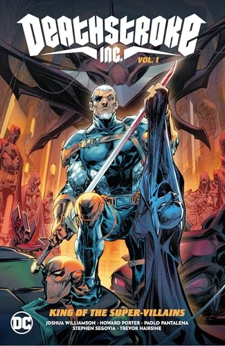 Deathstroke Inc. Vol. 1: King of the Super-Villains (Deathstroke Inc., 1)