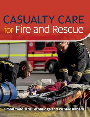 Casualty Care for Fire and Rescue: .