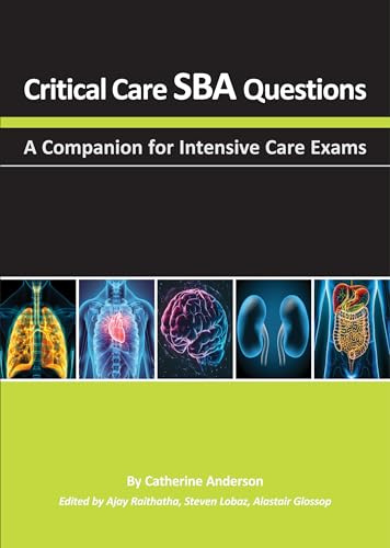 Critical Care SBA Questions: A Companion for Intensive Care Exams