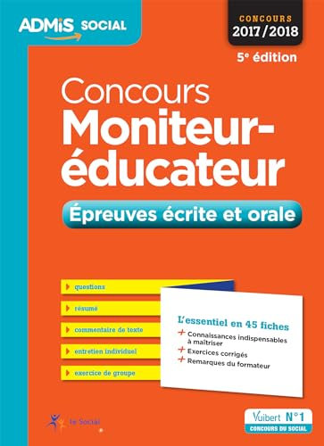Concours Moniteur-éducateur - Épreuves écrite et orale - L'essentiel en 45 fiches: Concours 2017-2018