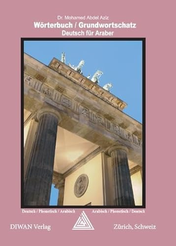 Wörterbuch - Grundwortschatz: Deutsch für Araber ohne Lehrer