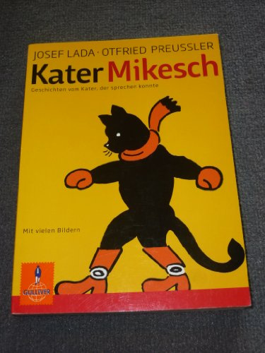 Kater Mikesch: Geschichten vom Kater, der sprechen konnte. Nacherzählt von Otfried Preußler (Gulliver)