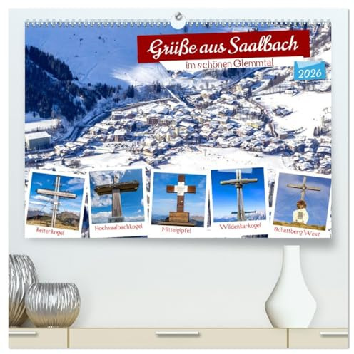 Grüße aus Saalbach (hochwertiger Premium Wandkalender 2026 DIN A2 quer), Kunstdruck in Hochglanz: Beeindruckende Bilder von Saalbach im schönen Glemmtal (CALVENDO Natur)