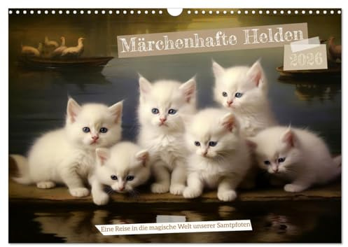 Märchenhafte Helden - Eine Reise in die magische Welt unserer Katzen (Wandkalender 2026 DIN A3 quer), CALVENDO Monatskalender: Ein Hauch von Abenteuer und Magie liegt in der Luft! (CALVENDO Tiere)
