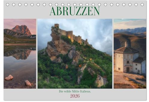 Abruzzen - Die wilde Mitte Italiens (Tischkalender 2026 DIN A5 quer), CALVENDO Monatskalender: Dörfer und Städte balancieren auf Felsen, dahinter majestätische Berge: die Abruzzen (CALVENDO Orte)