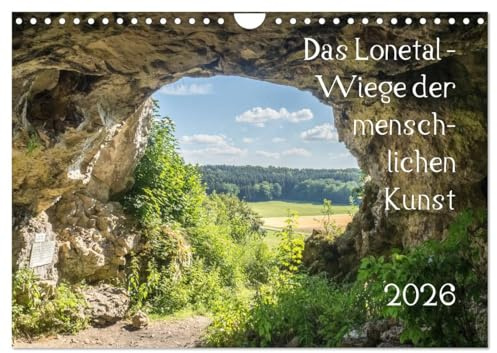 Das Lonetal - Wiege der menschlichen Kunst (Wandkalender 2026 DIN A4 quer), CALVENDO Monatskalender: Bilder aus dem Tal der Lone mit seinen Welterbestätten (CALVENDO Natur)