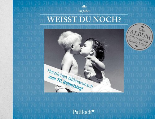 Weißt du noch? 70. Geburtstag: Das Album zu deinem 70. Geburtstag