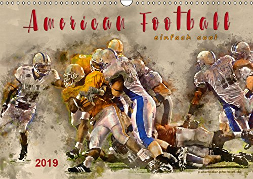 American Football - einfach cool (Wandkalender 2019 DIN A3 quer): American Football, Teamsport der Extra-Klasse - beeindruckende Bilder in ... (Monatskalender, 14 Seiten ) (CALVENDO Sport)