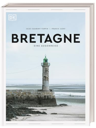 Bretagne. Eine Augenreise: Der Geschenk-Bildband mit außergewöhnlicher Bildsprache (Augenreisen)