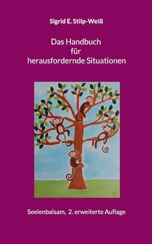 Seelenbalsam: Handbuch für herausfordernde Situationen