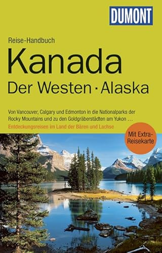 DuMont Reise-Handbuch Reiseführer Kanada, Der Westen, Alaska: mit Extra-Reisekarte