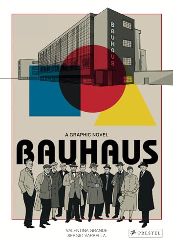 Bauhaus Graphic Novel: by Valentina Grande (Text) / Sergio Varbella (Illustrations)