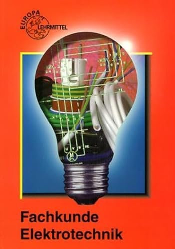 Fachkunde Elektrotechnik (Europa-Fachbuchreihe Elektrotechnik)