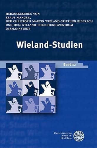 Wieland-Studien 12: Aufsätze • Texte und Dokumente