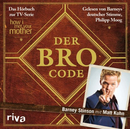 Der Bro Code: Das Hörbuch zur TV-Serie How I Met Your Mother