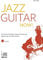 Jazz Guitar now!: Der leichte Einstieg in Styles, Phrasierung, Begleitung und Improvisation. Mit CD