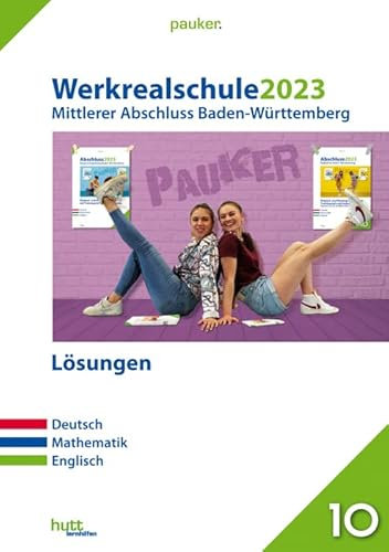 Abschluss 2023 - Werkrealschulprüfung Baden-Württemberg - Lösungsband: Zur Prüfungsvorbereitung 2024 - Deutsch, Mathematik und Englisch
