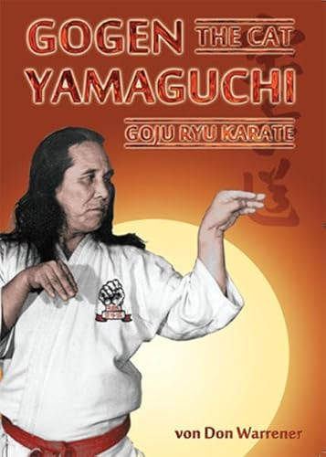 Gogen The Cat Yamaguchi - Goju Ryu Karate: Der Kaiser der Scharlachroten Faust