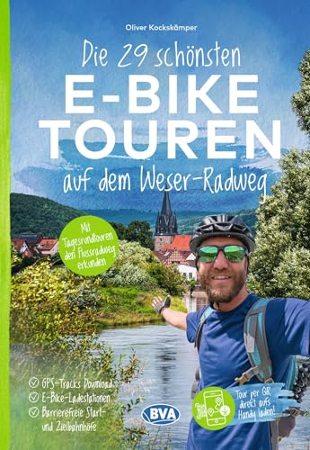 BVA Die 29 schönsten E-Bike Touren auf dem Weserradweg (BVA Sammelband, Band 203)