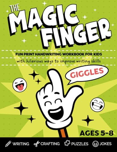 The Magic Finger Giggles: Fun print handwriting workbook for kids with hilarious ways to improve writing skills