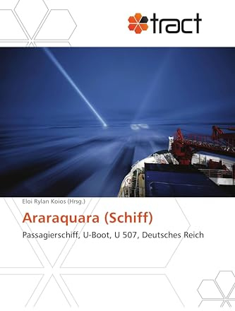 Araraquara (Schiff): Passagierschiff, U-Boot, U 507, Deutsches Reich