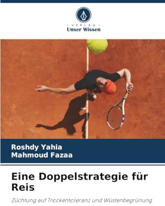 Eine Doppelstrategie für Reis: Züchtung auf Trockentoleranz und Wüstenbegrünung