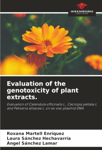 Evaluation of the genotoxicity of plant extracts.: Evaluation of Calendula officinalis L., Cecropia peltata L. and Petiveria alliacea L. on ex vivo plasmid DNA.