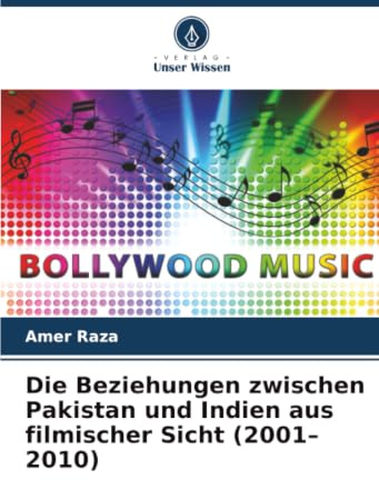 Die Beziehungen zwischen Pakistan und Indien aus filmischer Sicht (2001–2010): DE