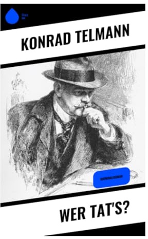 Wer tat's?: Ein Mordrätsel der Kaiserzeit zwischen Indizienermittlung, bürgerlicher Gesellschaft und psychologischer Spannung