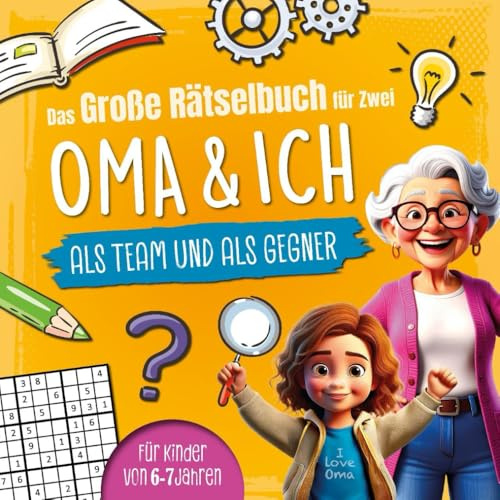 Das große Rätselbuch für Zwei. Oma & ich, als Team & als Gegner: Für Kinder von 6-7 Jahren
