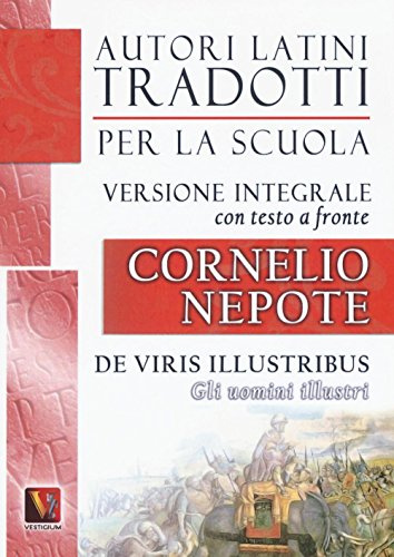Gli uomini illustri-De viris illustribus. Testo latino a fronte (Autori latini tradotti per la scuola)