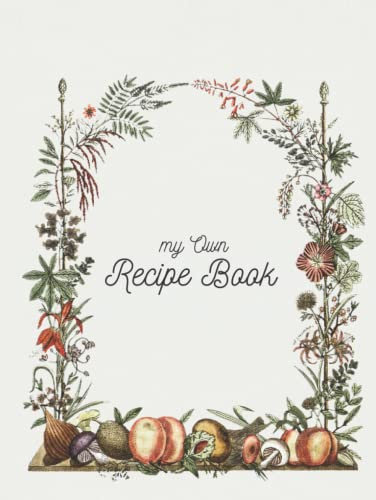 Old Fashion Blank Recipe Hardcover Notebook: Handbook Journal for Writing Own Recipes