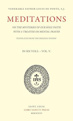 Meditations on the Mysteries of Our Holy Faith - Volume 5