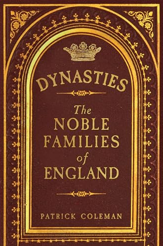 Dynasties: The Noble Families of England