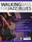 Walking Bass für Jazz und Blues: Die komplette Methode für Walking Bass (Bass spielen lernen)