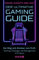 Der ultimative Gaming-Guide: Der Weg vom Amateur zum Profi -Training, Strategie und Management im E-Sport