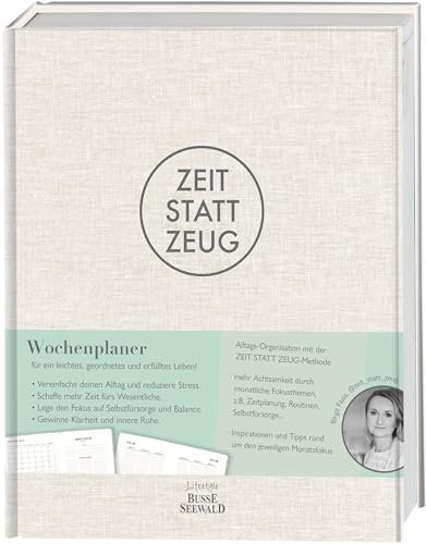 Zeit statt Zeug: Wochenplaner: Wochenplaner für ein leichtes, geordnetes und erfülltes Leben.