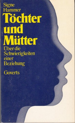 Töchter und Mütter. Über die Schwierigkeiten einer Beziehung