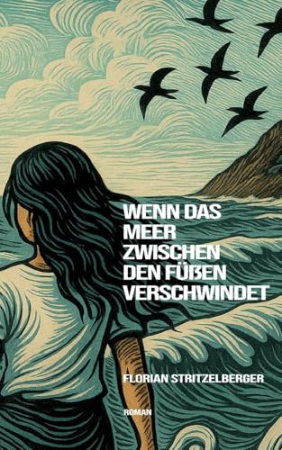 Wenn das Meer zwischen den Füßen verschwindet