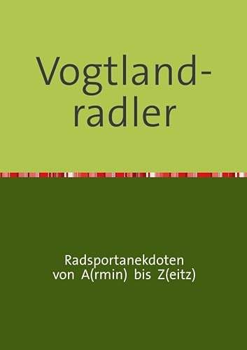 Vogtland-radler: Radsportanekdoten