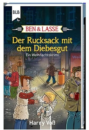 Der Rucksack mit dem Diebesgut: Ein Weihnachtskrimi (Ben und Lasse)