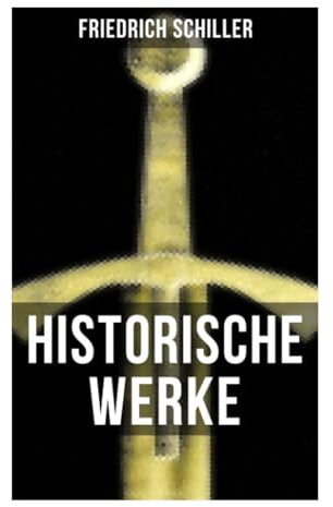 Historische Werke von Friedrich Schiller