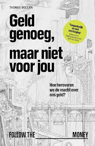 Geld genoeg, maar niet voor jou: Hoe heroveren we de macht over ons geld?