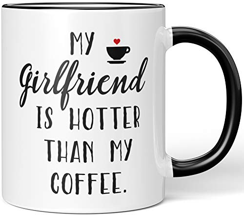 JUNIWORDS Tasse, My Girlfriend is Hotter Than My Coffee, Wähle Farbe, Schwarz