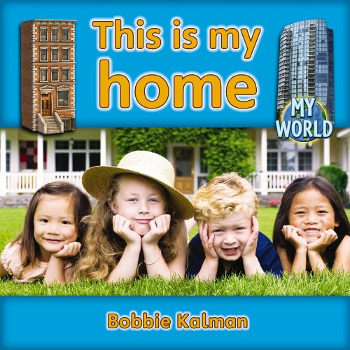 This Is My Home: Homes in My World (My World: Reading Level E, 19, Band 19)