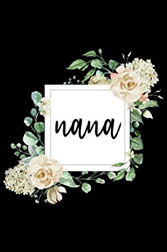 Nana: Cute Lined Notebook for Nana, Nana Gifts, White Flower, Floral