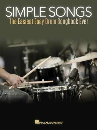 Simple Songs: The Easiest Easy Drum Songbook Ever | 50 Einfache Schlagzeugnoten für Anfänger | Schlagzeug Notenbuch mit Rock Pop Klassiker | Schlagzeug lernen mit beliebten Songs leicht gemacht