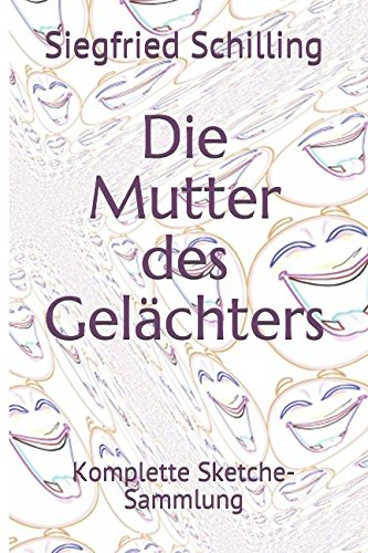 Die Mutter des Gelächters: sämtliche Sketche