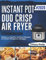 Instant Pot Duo Crisp Air Fryer Cookbook #2020: Delicious, Healthy and Fast Recipes for Smart People on a Budget